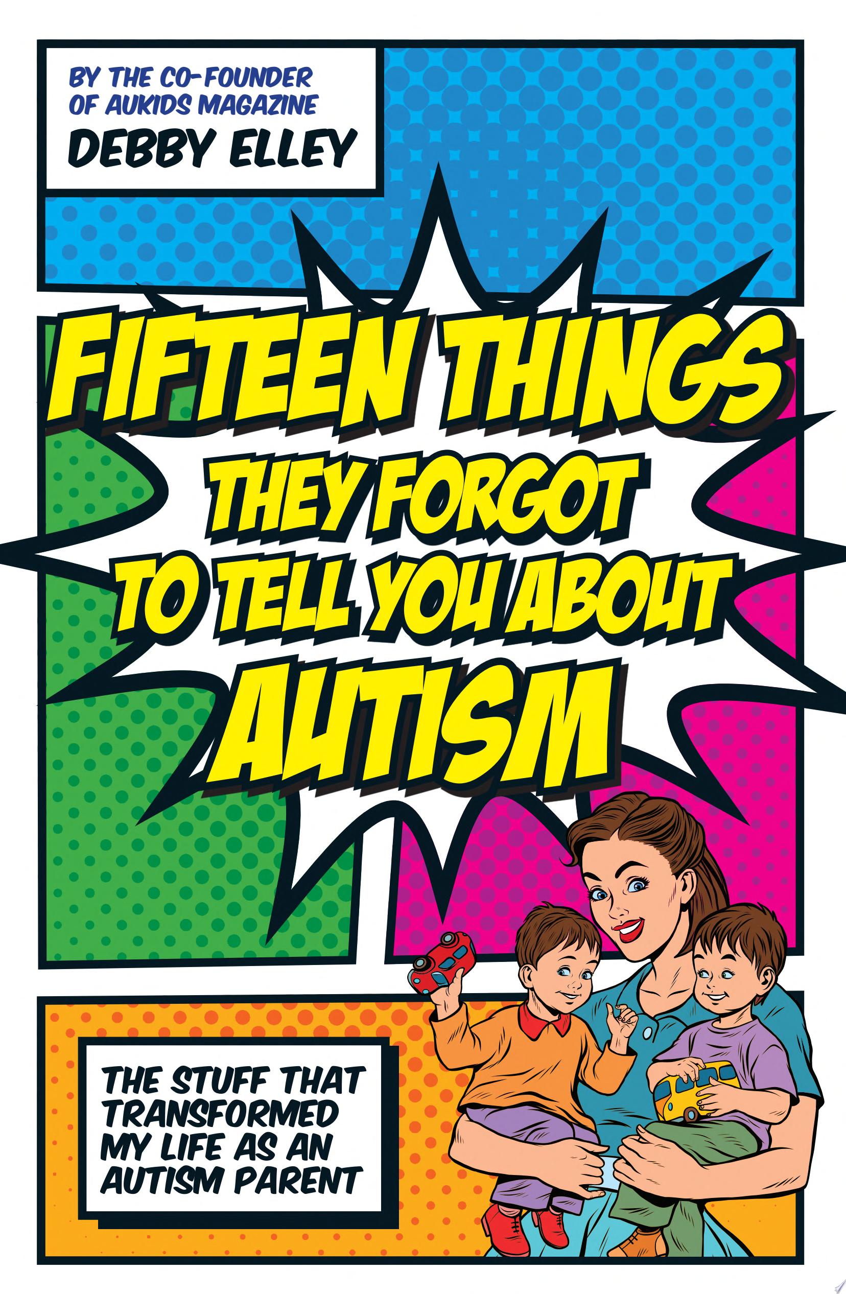 Image for "Fifteen Things They Forgot to Tell You About Autism"