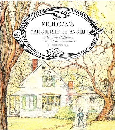 Book cover for "Michigan's Marguerite de Angeli: The Story of Lapeer's Native  Author-Illustrator"