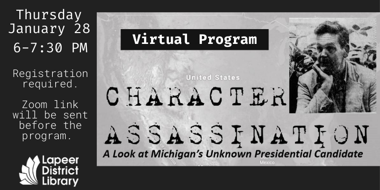 Character Assassination - A Look at Michigan’s Unknown Presidential Candidate