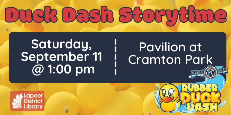 Duck Dash Storytime Saturday,  September 11  @ 1:00 pm Pavilion at  Cramton Park