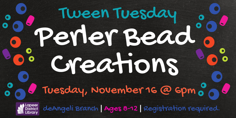 Tween Tuesday Perler Bead Creations Tuesday, November 16 @ 6pm