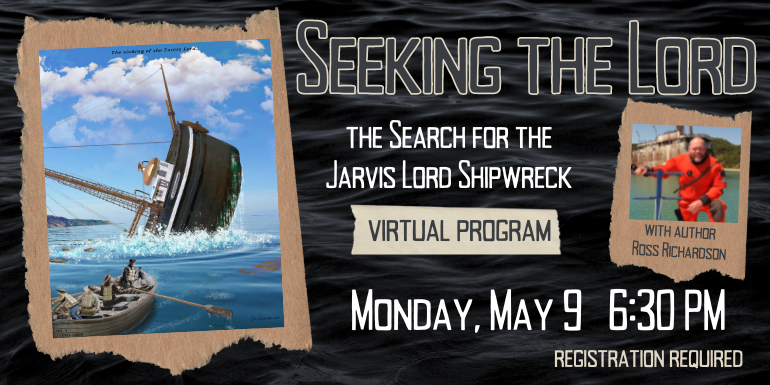Seeking the Lord, the Search for the Jarvis Lord Shipwreck Virtual Program