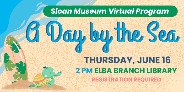 Sloan Museum Virtual Program A Day by the Sea Thursday, June 16 Thursday, June 16 registration required