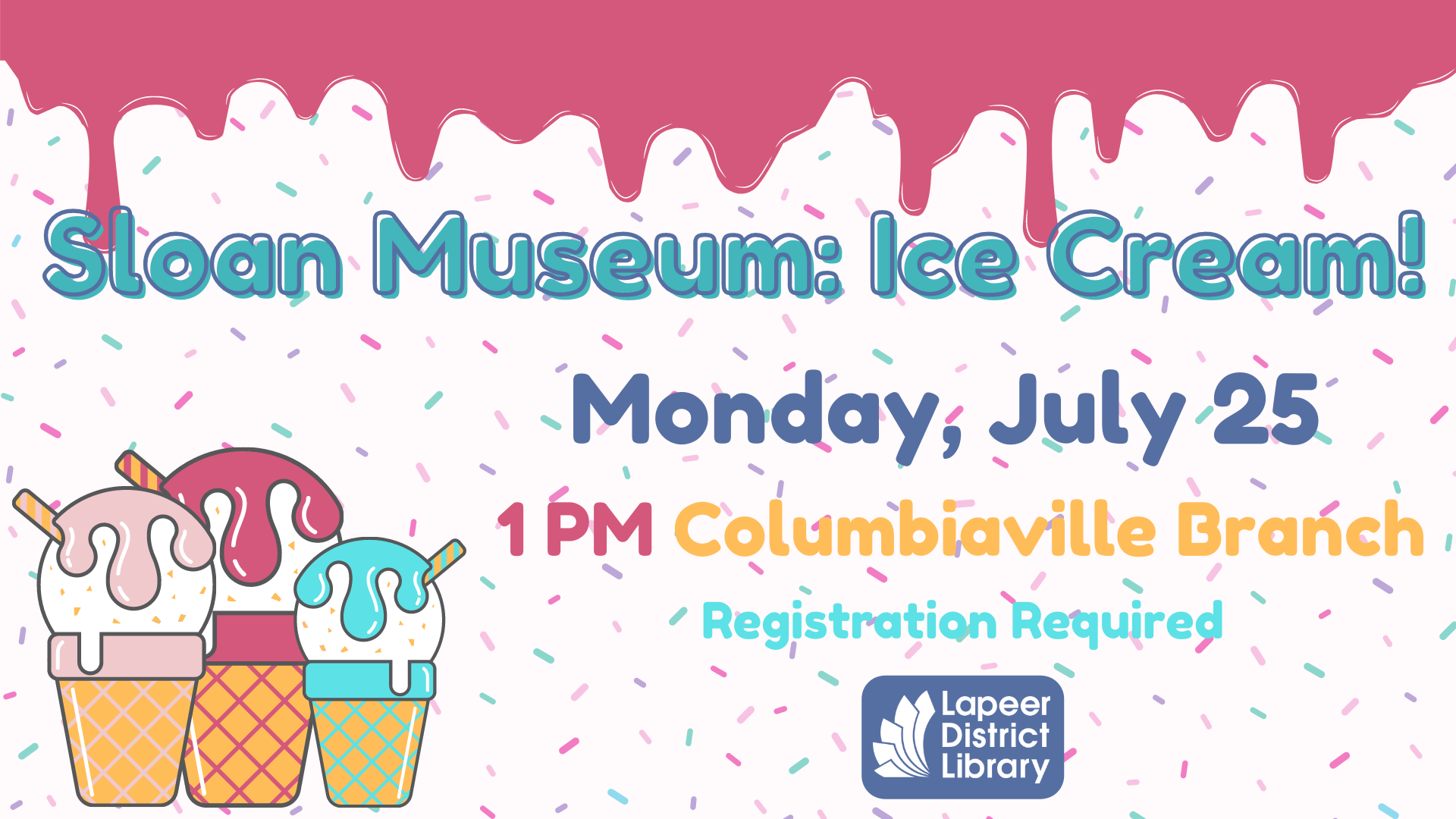 Sloan Museum Ice Cream Monday July 26 1 PM Columbiaville Branch Library registration required 