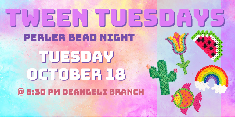Tween Tuesdays Perler Bead Night Tuesday October 18 @ 6:30 PM deAngeli Branch
