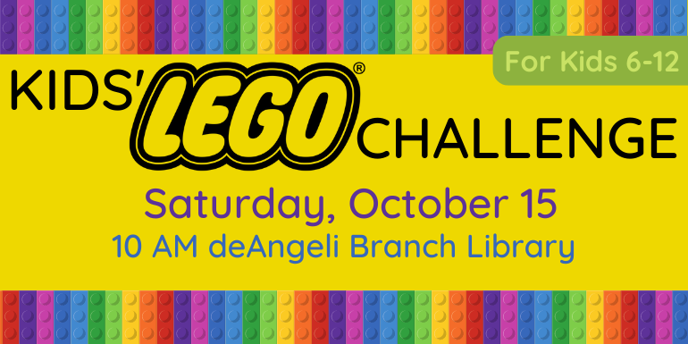  KIDS' CHALLENGE Saturday, October 15 10 AM deAngeli Branch Library For Kids 6-12