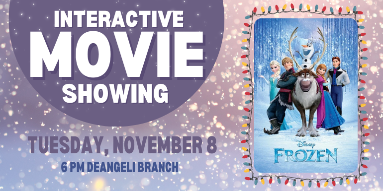 Movie Interactive Showing Tuesday, November 8 6 pm deAngeli branch
