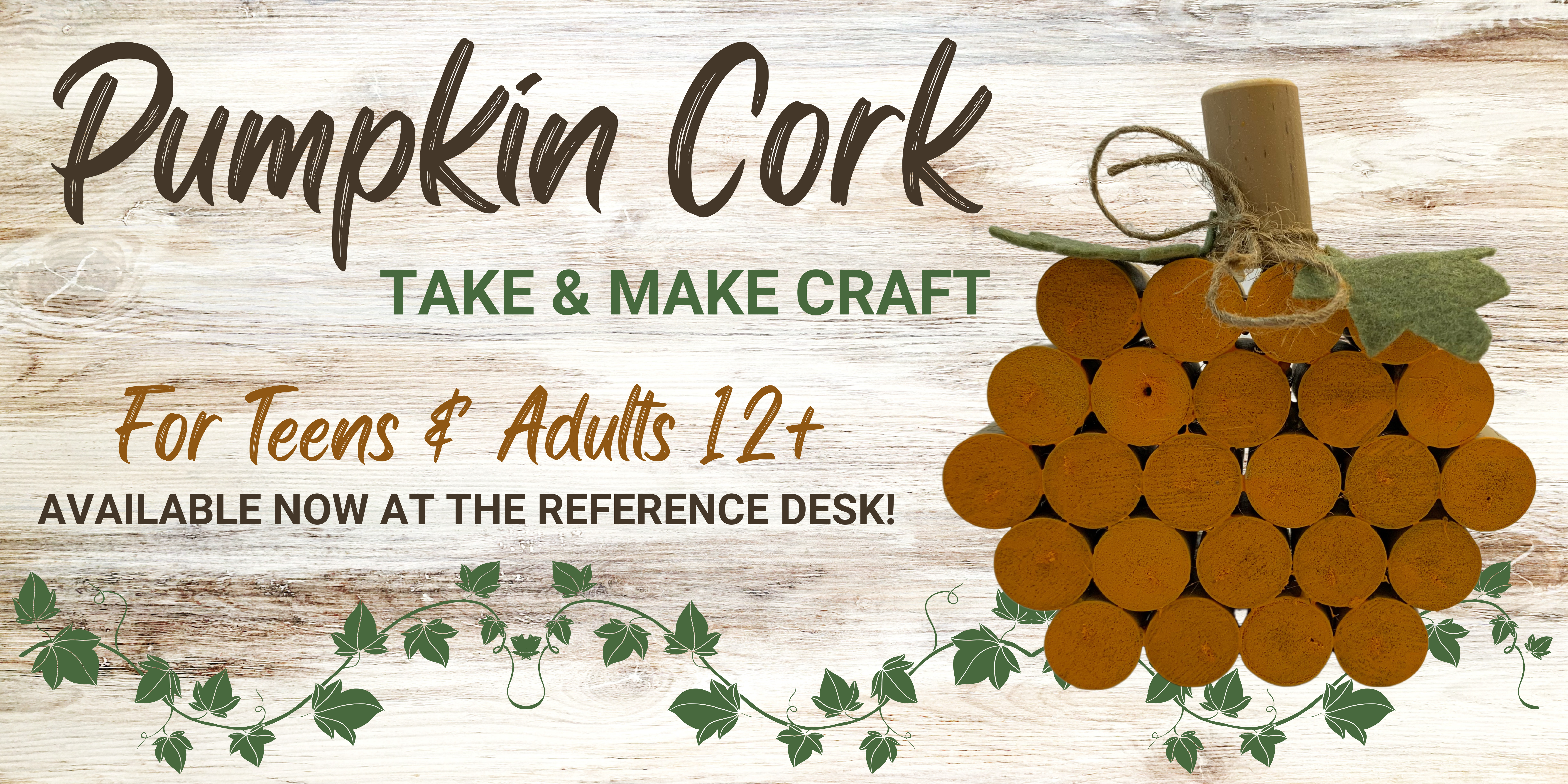 Take & Make Craft Pumpkin Cork Available now at the Reference Desk! For Teens & Adults 12+