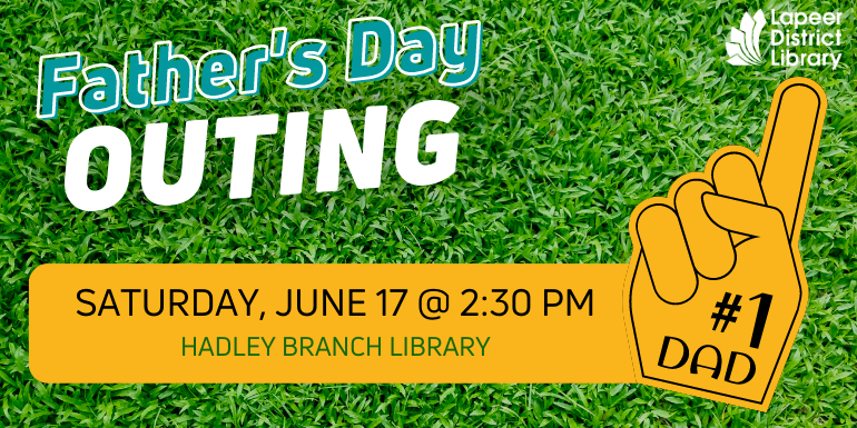 Father's Day outing saturday, June 17 @ 2:30 PM Hadley Branch Library