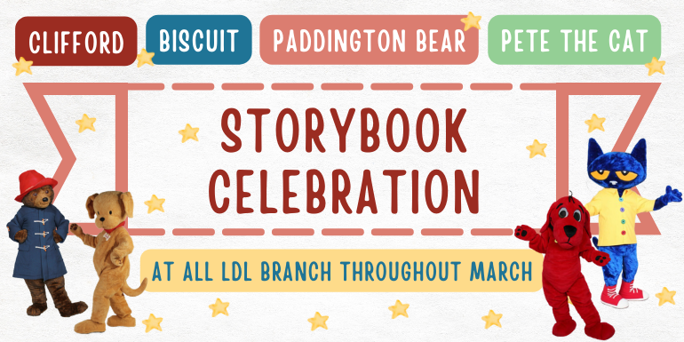 Storybook Celebration Biscuit paddington bear Pete the cat at all LDL branch throughout march clifford