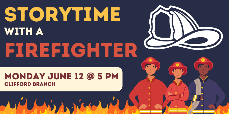 Firefighter Storytime  with a Monday June 12 @ 5 pm Clifford Branch
