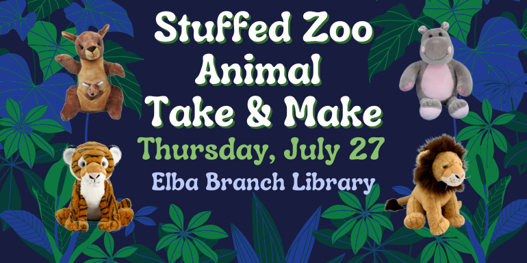 Stuffed Zoo Animal  Take & Make Thursday, July 27 Elba Branch Library