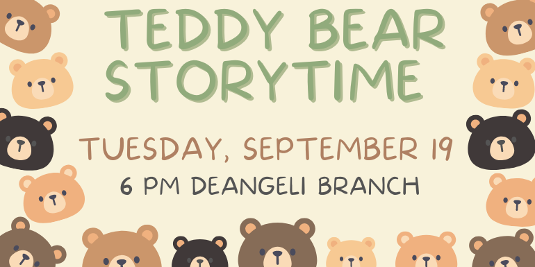teddy bear storytime Tuesday, September 19 6 PM deAngeli Branch
