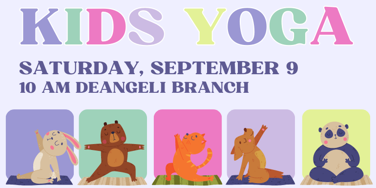  kids Yoga saturday, september 9 10 am deangeli branch registration required