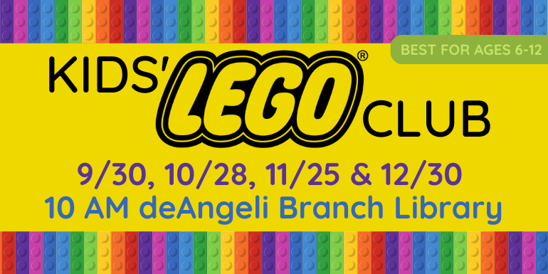 KIDS' CLUB 9/30, 10/28, 11/25 & 12/30  10 AM deAngeli Branch Library Best for ages 6-12