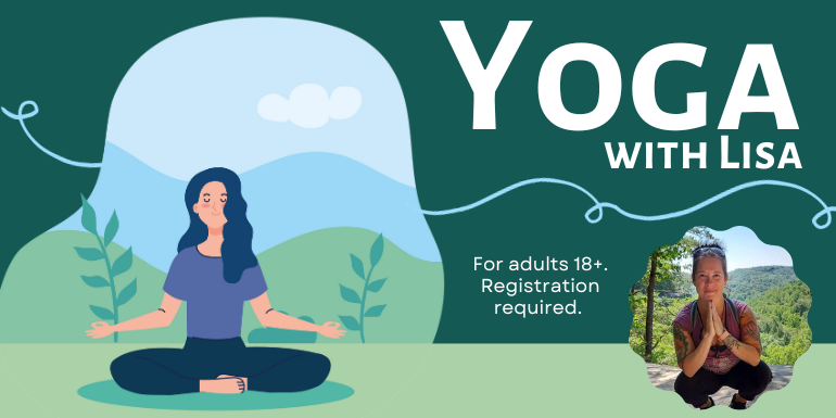 Yoga with Lisa For adults 18+. Registration required.