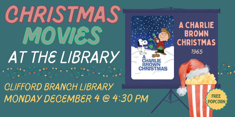  at the library A Charlie Brown Christmas 1965 Christmas movies Clifford Branch Library Monday December 4 @ 4:30 PM Free  Popcorn