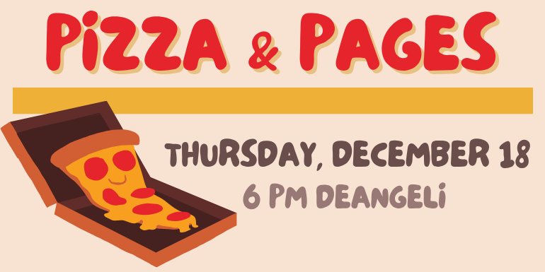 Pizza & Pages 6 PM deAngeli Thursday, December 18