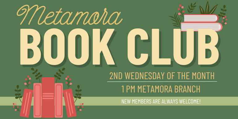 Book Club Metamora  2nd Wednesday of the month 1 pm metamora branch