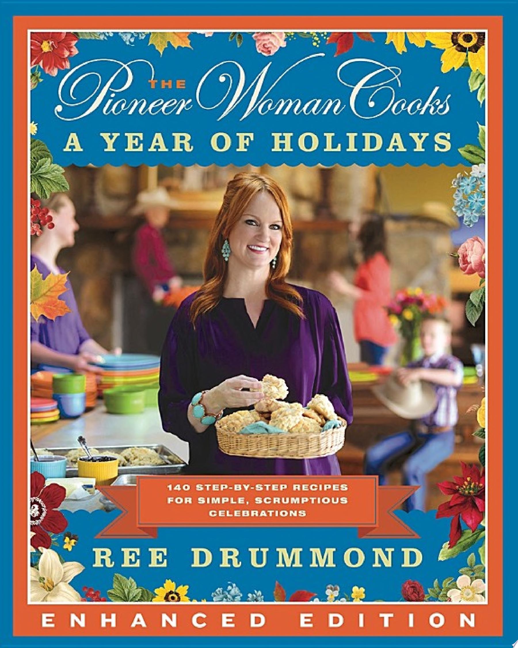 Image for "The Pioneer Woman Cooks: A Year of Holidays (Enhanced Edition)"