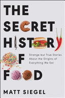 Image for "The Secret History of Food"