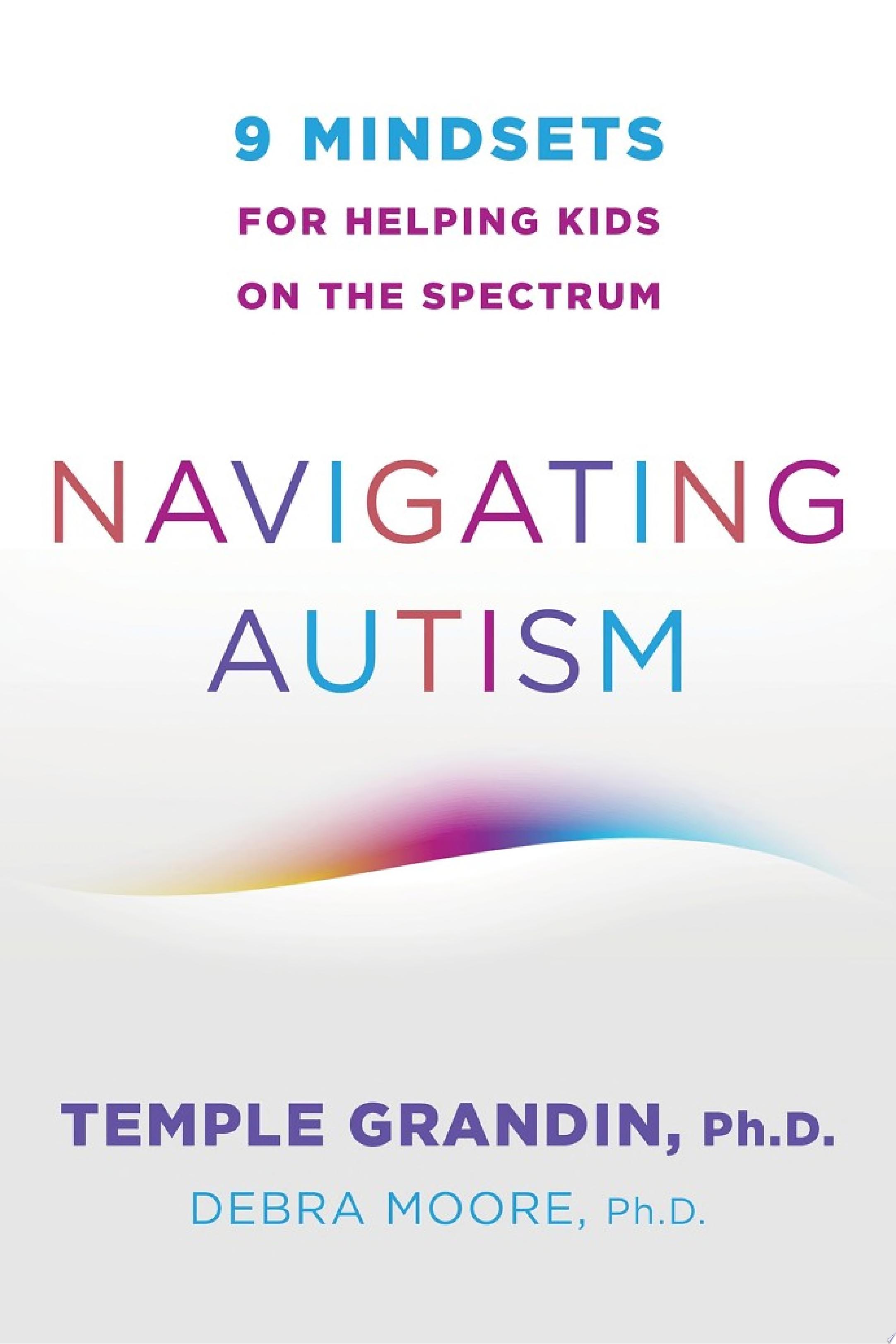Image for "Navigating Autism: 9 Mindsets For Helping Kids on the Spectrum"