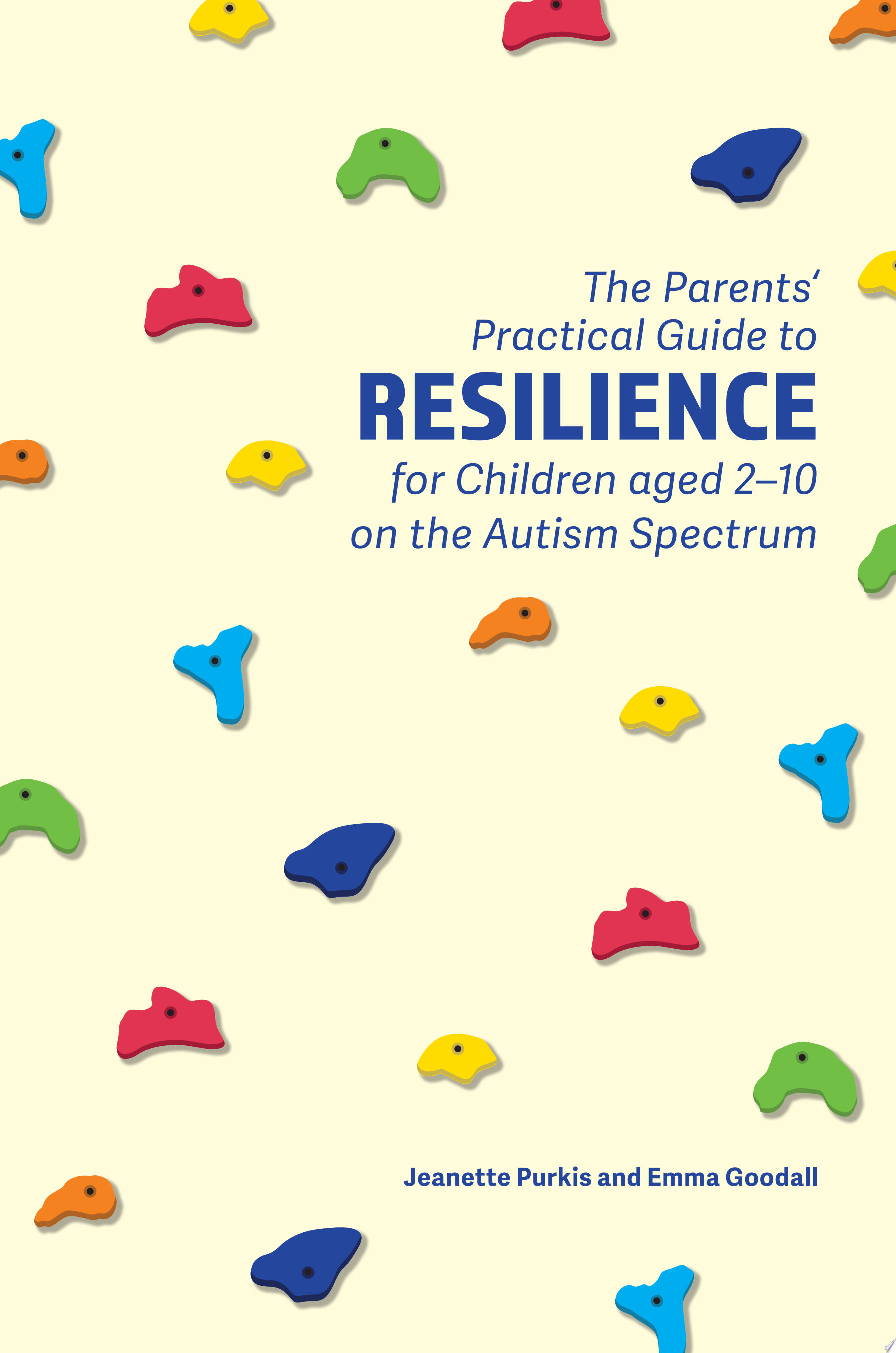 Image for "The Parents&#039; Practical Guide to Resilience for Children aged 2-10 on the Autism Spectrum"