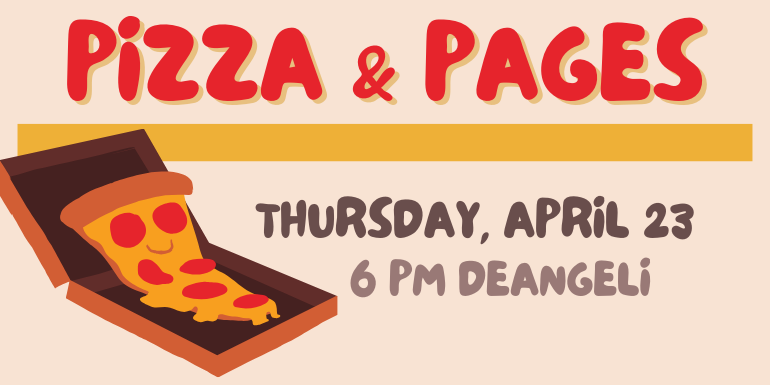 Pizza & Pages 6 PM deAngeli Thursday, April 23
