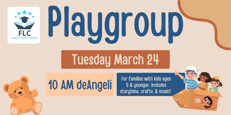10 AM deAngeli For families with kids ages 5 & younger. Includes storytime, crafts, & music! Playgroup Tuesday March 24