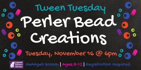 Tween Tuesday Perler Bead Creations Tuesday, November 16 @ 6pm