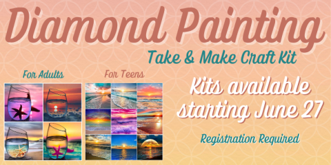 Diamond Painting Take & Make Craft Kit for adults and teens Kits available starting June 27 Registration Required