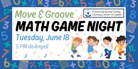 Move & Groove Math Game Night Tuesday, June 18 5 PM deAngeli Presented by the Family Literacy Center of Lapeer.