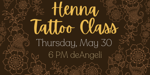 Henna Tattoo Class Thursday, May 30 6 PM deAngeli
