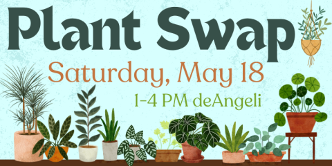 Plant Swap Saturday, May 18 1-4 PM deAngeli