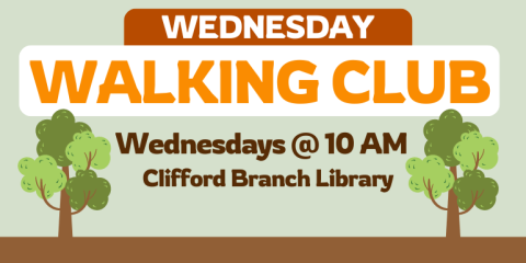 Walking Club Wednesday Wednesdays @ 10 AM Clifford Branch Library