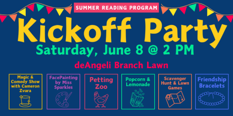 Kickoff Party Petting Zoo Popcorn & Lemonade Scavenger Hunt & Lawn Games Friendship Bracelets Magic & Comedy Show with Cameron Zvara FacePainting by Miss Sparkles Summer Reading Program Saturday, June 8 @ 2 PM deAngeli Branch Lawn