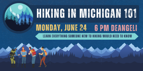  Monday, June 24 6 PM deAngeli Hiking in michigan 101 learn everything someone new to hiking would need to know