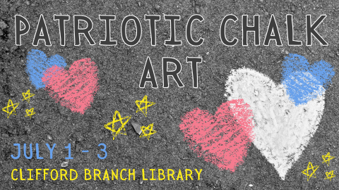 patriotic Chalk Art Clifford Branch Library July 1 - 3