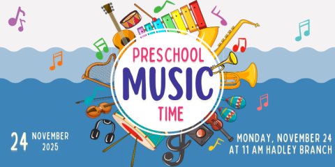 24 november 2025 Monday, november 24 at 11 AM Hadley Branch Preschool Music time