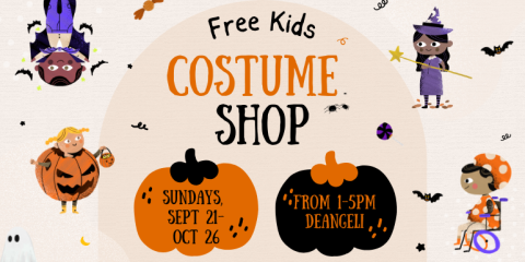 Costume shop Free Kids from 1-5PM deangeli Sundays,  Sept 21- Oct 26
