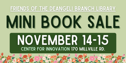 Mini Book sale Friends of the deAngeli Branch Library November 14-15 Center for innovation 170 millville rd.
