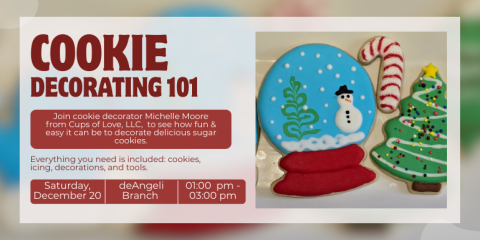 Decorating 101 Cookie Join cookie decorator Michelle Moore from Cups of Love, LLC,  to see how fun & easy it can be to decorate delicious sugar cookies. Everything you need is included: cookies, icing, decorations, and tools. Saturday, December 20 01:00  pm - 03:00 pm deAngeli Branch