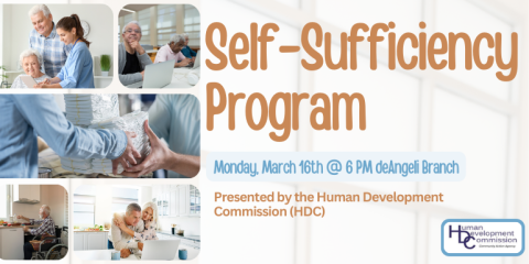   Self-Sufficiency Program Presented by the Human Development Commission (HDC) Monday, March 16th @ 6 PM deAngeli Branch