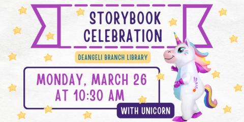 Storybook Celebration Monday, March 26 at 10:30 AM with unicorn deAngeli Branch Library