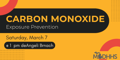 Carbon Monoxide Exposure Prevention  @ 1  pm deAngeli Brnach Saturday, March 7