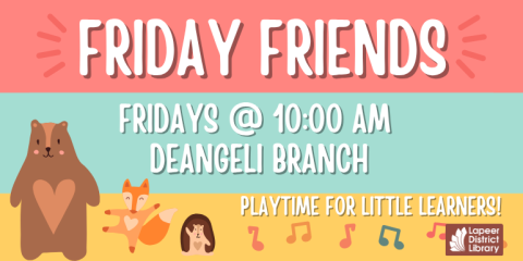 Friday Friends Fridays @ 10:00 AM  deAngeli Branch playtime for little learners!