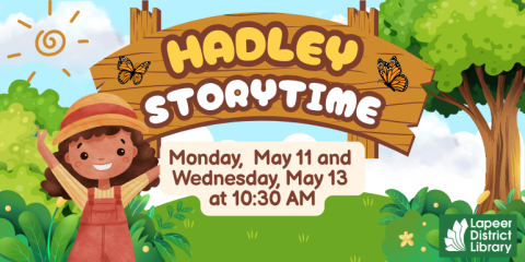 Hadley Storytime Monday,  May 11 and  Wednesday, May 13  at 10:30 AM