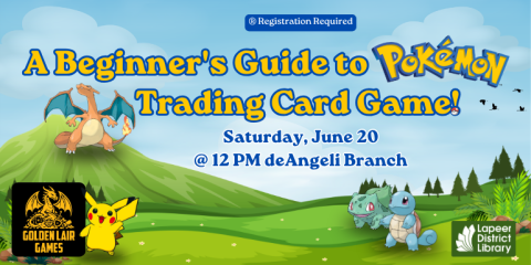  Trading Card Game! A Beginner's Guide to Saturday, June 20 @ 12 PM deAngeli Branch ® Registration Required