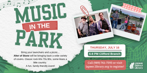 Music park In The Bring your lawnchairs and a picnic... Alter of Stone will be bringing back a wide variety of covers. Classic rock 60s 70s 80s, some blues a little country.  A fun, family-friendly event!  6-8 PM Clifford Branch Thursday, July 16 Call (989) 761-7393 or visit  lapeer.library.org to register!