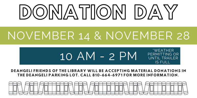 Friends of the deAngeli Branch Library Donation Days are the 2nd and 4th Saturday of each month. 